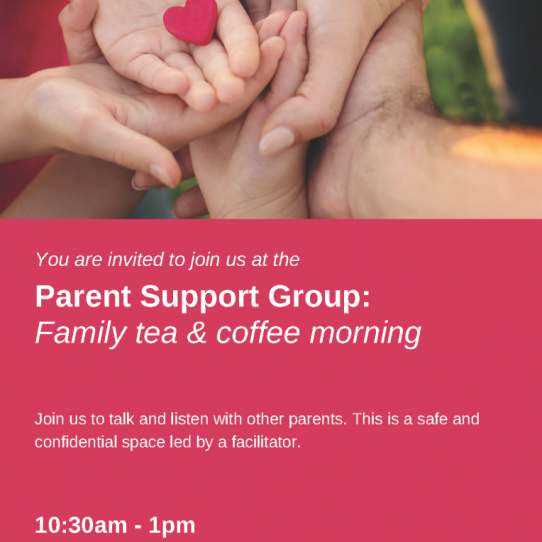 Parent Support Group: Family tea & coffee morning